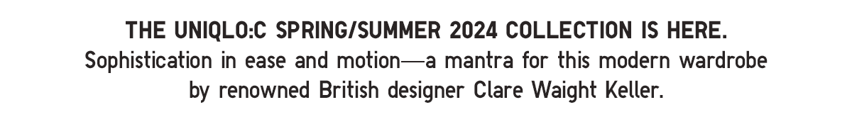 UNIQLO : C Spring/Summer 2024 collection